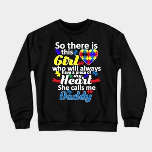 Autism Daddy Autistic Girl Has My Heart Gift Crewneck Sweatshirt